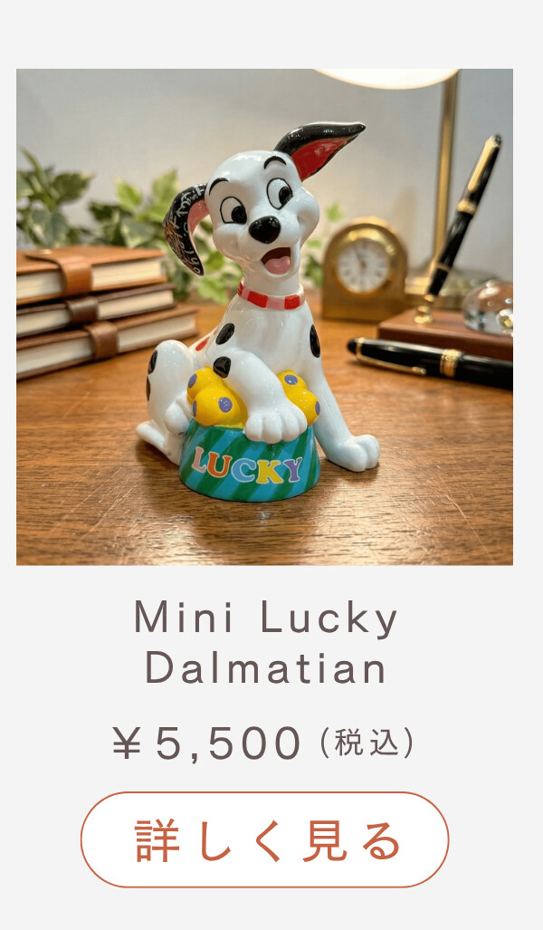 Mini Lucky Dalmatian ¥5,500（税込） 詳しく見る